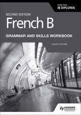 French B for IB Diploma Grammar and Skills/Workb.