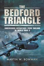 The Bedford Triangle: Undercover Operations from England in World War II