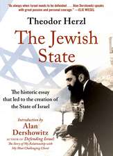 The Jewish State: The Historic Essay that Led to the Creation of the State of Israel