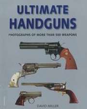 Ultimate Handguns