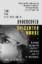 Undercover Epicenter Nurse: How Fraud, Negligence, and Greed Led to Unnecessary Deaths at Elmhurst Hospital