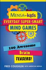 Mensa for Kids: Everyday Super-Smart Mind Games