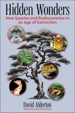 Hidden Wonders: New Species and Rediscoveries in an Age of Extinction