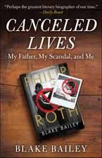 Canceled Lives: My Father, My Scandal, and Me