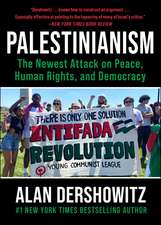 Palestinianism: The Newest Attack on Peace, Human Rights, and Democracy