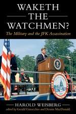 Waketh the Watchman?: The Military and the JFK Assassination