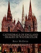 Cathedrals of England - Images in Watercolor