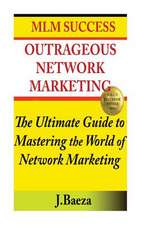 Outrageous Network Marketing