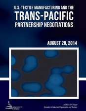 U.S. Textile Manufacturing and the Trans-Pacific Partnership Negotiations