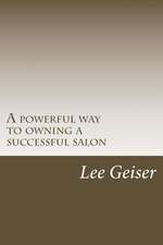 A Powerful Way to Owning a Successful Salon