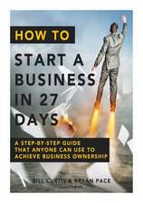 How to Start a Business in 27 Days