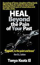 Heal Beyond the Pain of Your Past