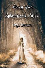 Along the Splintered Path