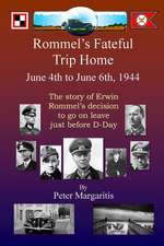 Rommel's Fateful Trip Home