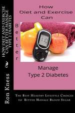 How Diet and Exercise Can Better Manage Type 2 Diabetes