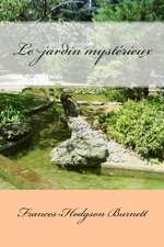 Le Jardin Mysterieux