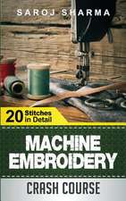 Machine Embroidery Crash Course