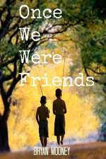 Once We Were Friends