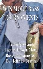 Win More Bass Tournaments