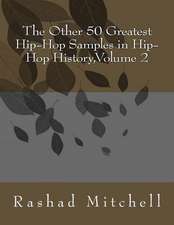 The Other 50 Greatest Hip-Hop Samples in Hip-Hop History, Volume 2