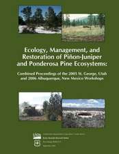 Ecology, Management, and Restoration of Pinon- Juniper and Ponderosa Pine Ecosystems