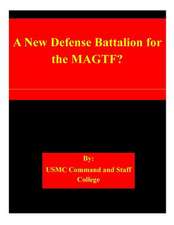 A New Defense Battalion for the Magtf?