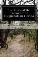 The Lily and the Totem or the Huguenots in Florida