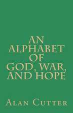 An Alphabet of God, War, and Hope