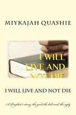 I Will Live and Not Die