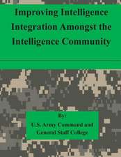 Improving Intelligence Integration Amongst the Intelligence Community