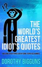 The World's Greatest Idiot's Quotes