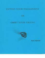 Extend Your Engagement or Greet Your Groom