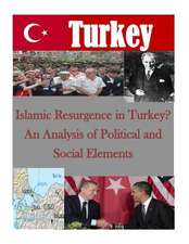 Islamic Resurgence in Turkey? an Analysis of Political and Social Elements