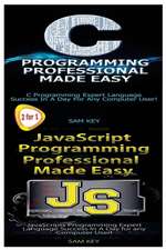 C Programming Professional Made Easy & JavaScript Professional Programming Made Easy