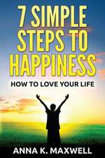 7 Simple Steps to Happiness