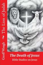 The Lion of Judah (4) the Death of Jesus