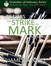 Prayers That Strike the Mark Study Guide