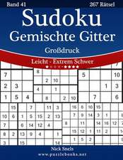 Sudoku Gemischte Gitter Grodruck - Leicht Bis Extrem Schwer - Band 41 - 267 Ratsel