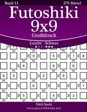 Futoshiki 9x9 Grodruck - Leicht Bis Schwer - Band 11 - 276 Ratsel