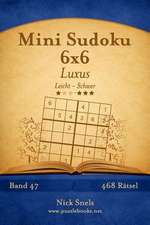 Mini Sudoku 6x6 Luxus - Leicht Bis Schwer - Band 47 - 468 Ratsel