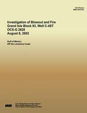 Investigation of Blowout and Fire Grand Isle Block 93, Well C-4st Ocs-G 2628 August 8, 2002