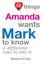 52 Things Amanda Wants Mark to Know