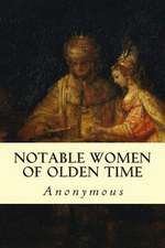 Notable Women of Olden Time