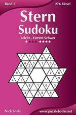 Stern Sudoku - Leicht Bis Extrem Schwer - Band 1 - 276 Ratsel