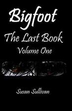 Bigfoot the Last Book Volume One