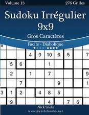 Sudoku Irregulier 10x10 Gros Caracteres - Facile a Diabolique - Volume 13 - 276 Grilles