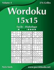 Wordoku 15x15 - Facile a Diabolique - Volume 4 - 276 Grilles