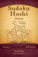 Sudoku Hoshi Deluxe - Facile a Diabolique - Volume 7 - 468 Grilles