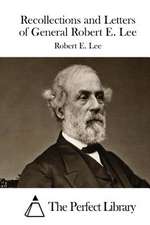 Recollections and Letters of General Robert E. Lee