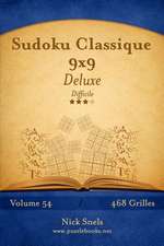 Sudoku Classique 9x9 Deluxe - Difficile - Volume 54 - 468 Grilles